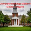 Do University Rankings Matter For A Master's
