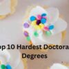 Top 10 Hardest Doctorate Degrees.