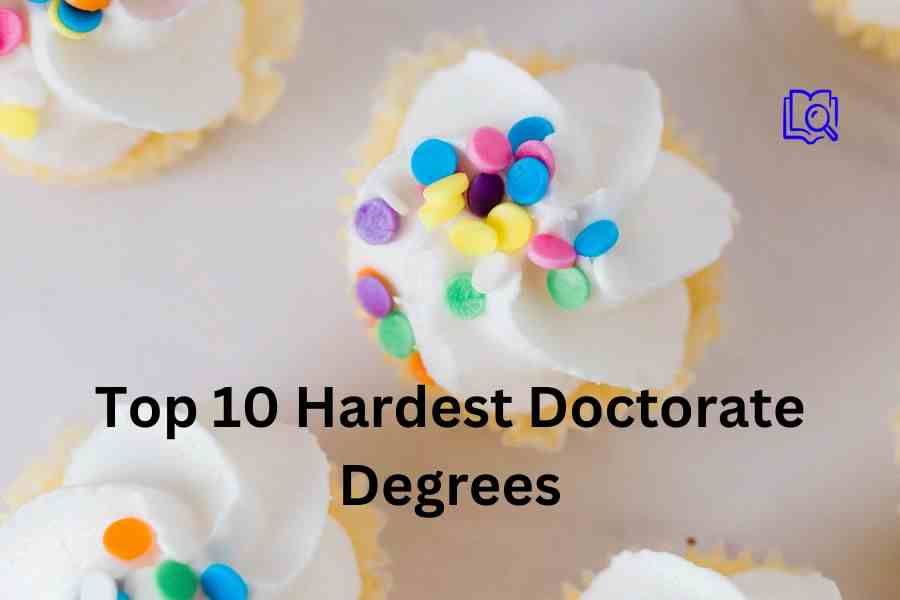 Top 10 Hardest Doctorate Degrees.