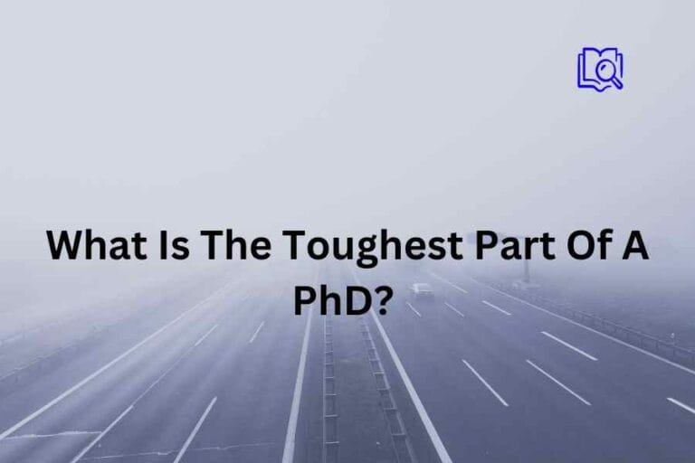 What Is the Toughest Part of a PhD?