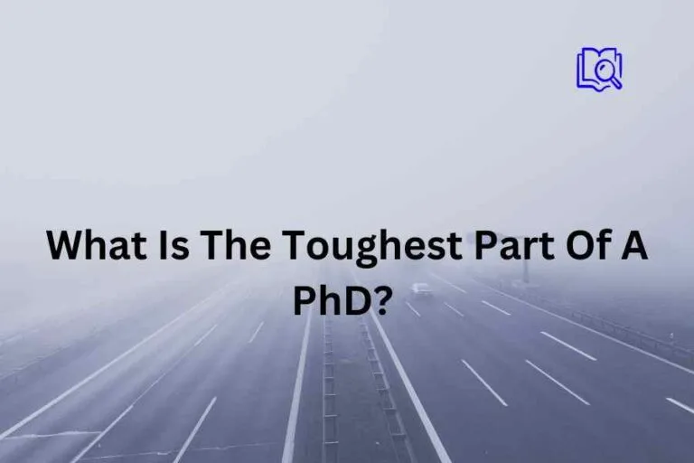 What Is the Toughest Part of a PhD?