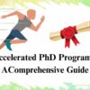 Accelerated PhD Programs: A Comprehensive Guide