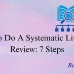 How To Do A Systematic Literature Review: 7 Steps