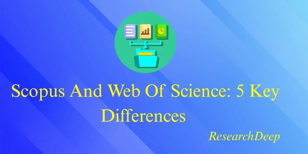 Scopus And Web Of Science: 5 Key Differences.
