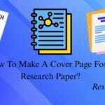 How To Make A Cover Page For A Research Paper?